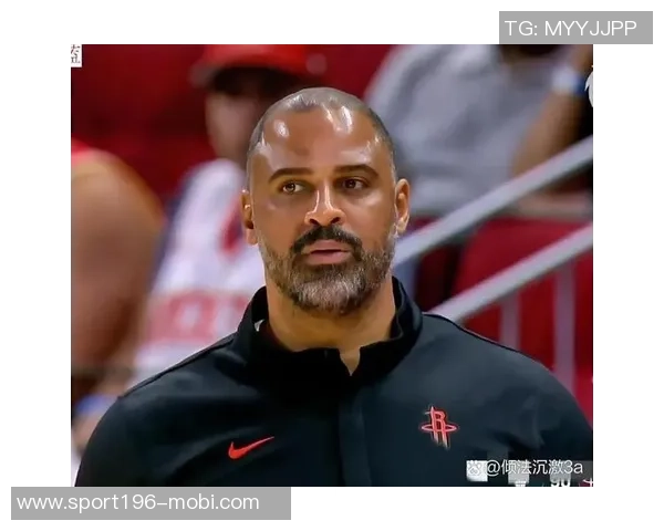 乌度卡称赞KD全能技术范乔丹缺席时他积极承担组织责任